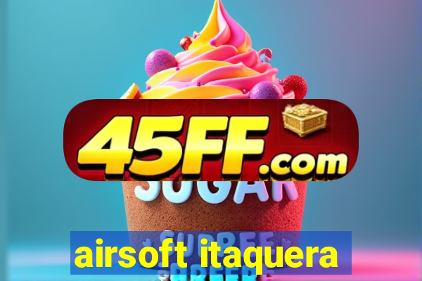 airsoft itaquera